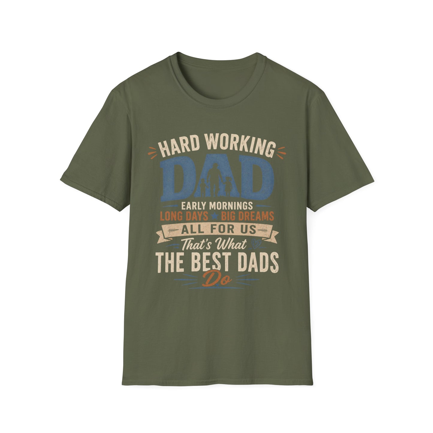 Hard Working Dad T‑Shirt — 'Hard Working DAD: Early Mornings, Long Days, Big Dreams' Father's Day Tee