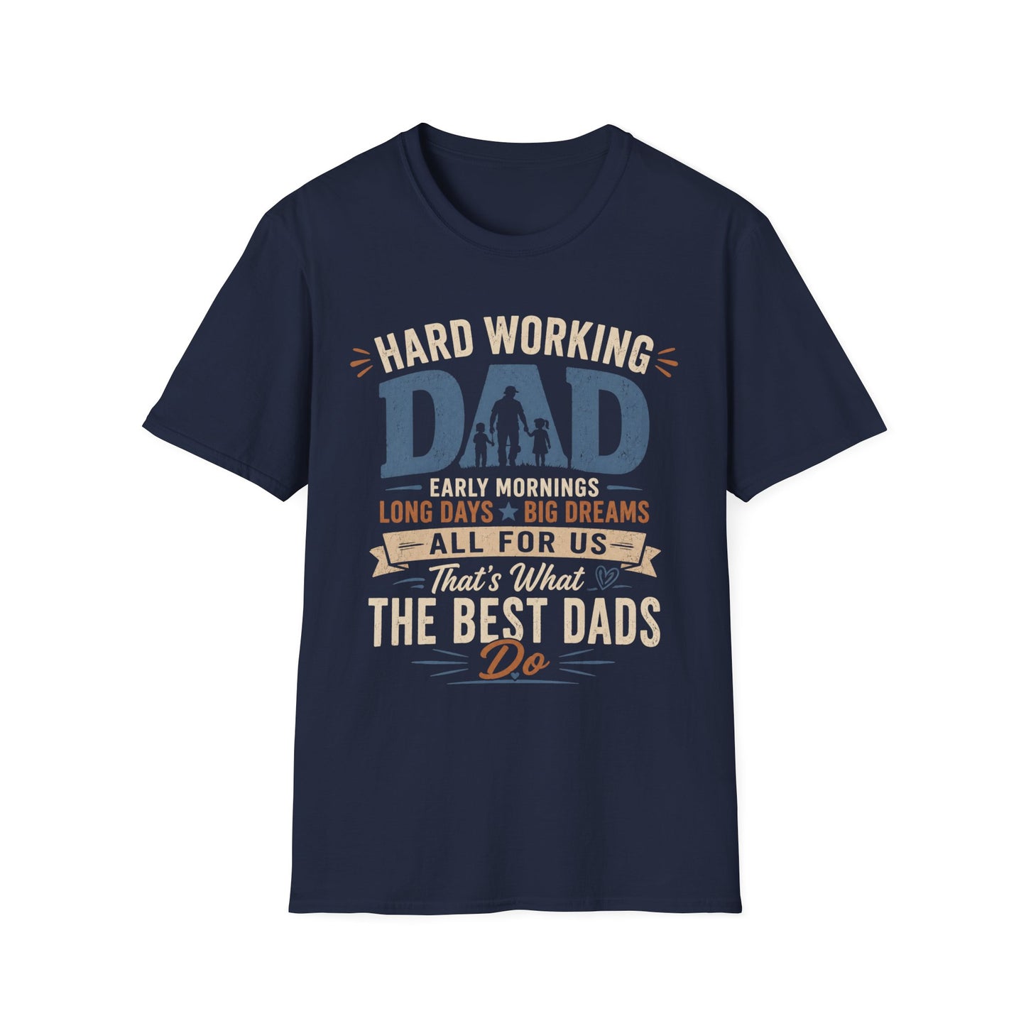 Hard Working Dad T‑Shirt — 'Hard Working DAD: Early Mornings, Long Days, Big Dreams' Father's Day Tee